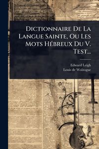 Produktbild: Dictionnaire De La Langue Sainte, Ou Les Mots H&Atilde;(c)breux Du V. Test...