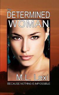 Bild vom Artikel The Determined Woman vom Autor M. L. Lexi
