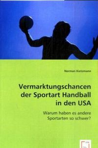 Produktbild: Kietzmann, N: Vermarktungschancen der Sportart Handball in d