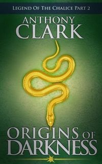 Produktbild: Origins Of Darkness (Legend Of The Chalice, #2)