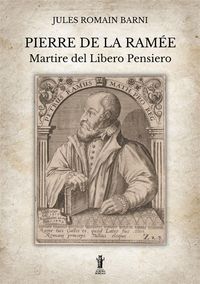 Produktbild: Pierre de la Ram&eacute;e, martire del Libero Pensiero
