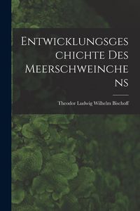 Produktbild: Entwicklungsgeschichte Des Meerschweinchens