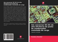 Produktbild: Um conversor DC-DC de alta efici&ecirc;ncia de ponto de condensador comutado de carga