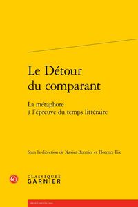 Produktbild: Le d&eacute;tour du comparant : la m&eacute;taphore &agrave; l'&eacute;preuve du temps litt&eacute;raire