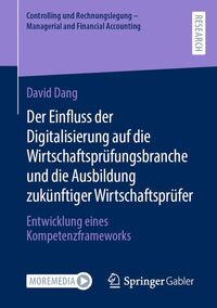 Produktbild: Der Einfluss der Digitalisierung auf die Wirtschaftspr&uuml;fungsbranche und die Ausbildung zuk&uuml;nftiger Wirtschaftspr&uuml;fer
