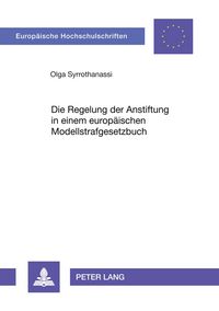 Produktbild: Die Regelung der Anstiftung in einem europ&auml;ischen Modellstrafgesetzbuch