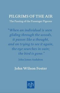 Produktbild: Pilgrims of the Air: The Passing of the Passenger Pigeons