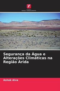 Produktbild: Seguran&ccedil;a da &Aacute;gua e Altera&ccedil;&otilde;es Clim&aacute;ticas na Regi&atilde;o &Aacute;rida