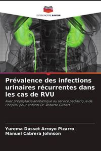 Produktbild: Pr&eacute;valence des infections urinaires r&eacute;currentes dans les cas de RVU