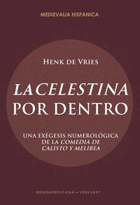 Produktbild: "La Celestina" por dentro : una ex&eacute;gesis numerol&oacute;gica de la "Comedia de Calisto y Melibea"