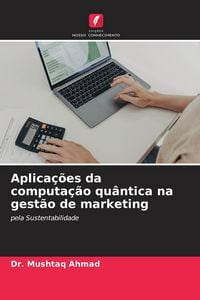 Produktbild: Aplica&ccedil;&otilde;es da computa&ccedil;&atilde;o qu&acirc;ntica na gest&atilde;o de marketing