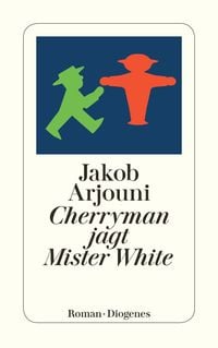 Bild vom Artikel Cherryman jagt Mister White vom Autor Jakob Arjouni