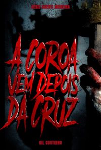 Produktbild: A Coroa Vem Depois Da Cruz