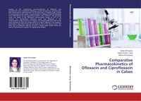 Produktbild: Comparative Pharmacokinetics of Ofloxacin and Ciprofloxacin in Calves