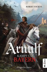 Produktbild: Arnulf. Kampf um Bayern