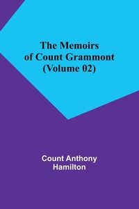 Produktbild: The Memoirs of Count Grammont (Volume 02)
