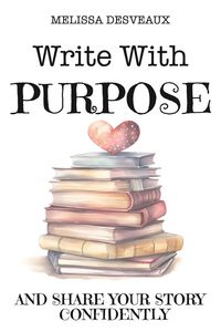 Produktbild: Write with Purpose And Share Your Story Confidently