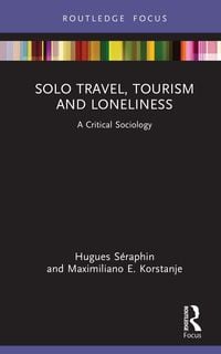 Produktbild: Solo Travel, Tourism and Loneliness