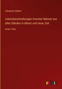 Produktbild: Lebensbeschreibungen frommer M&auml;nner aus allen St&auml;nden in &auml;lterer und neuer Zeit