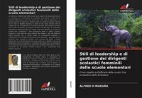 Produktbild: Stili di leadership e di gestione dei dirigenti scolastici femminili delle scuole elementari