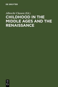 Bild vom Artikel Childhood in the Middle Ages and the Renaissance vom Autor Albrecht Classen