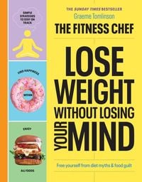 Produktbild: THE FITNESS CHEF - Lose Weight Without Losing Your Mind
