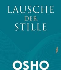 Bild vom Artikel Lausche der Stille vom Autor Osho