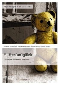 Produktbild: Mutter(un)gl&uuml;ck. Postnatale Depression verstehen
