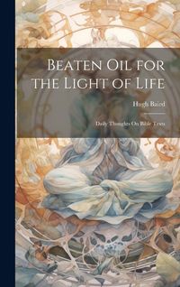 Produktbild: Beaten Oil for the Light of Life