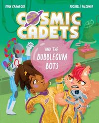 Produktbild: Cosmic Cadets and the Bubblegum Bots