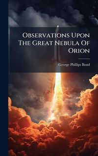 Produktbild: Observations Upon The Great Nebula Of Orion