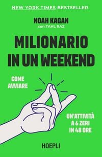 Produktbild: Milionario in un weekend. Come avviare un'attivit&agrave; a 6 zeri in 48 ore