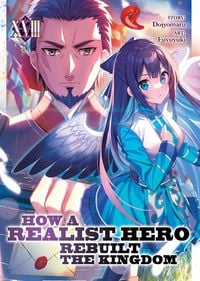 Produktbild: How a Realist Hero Rebuilt the Kingdom (Light Novel) Vol. 18