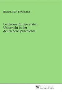 Produktbild: Leitfaden f&uuml;r den ersten Unterricht in der deutschen Sprachlehre
