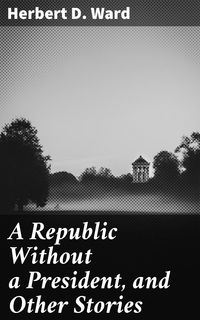 Produktbild: A Republic Without a President, and Other Stories