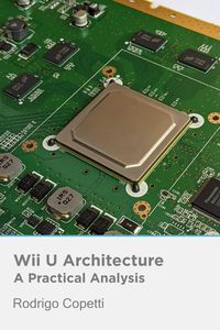 Bild vom Artikel Wii U Architecture (Architecture of Consoles: A Practical Analysis, #21) vom Autor Rodrigo Copetti