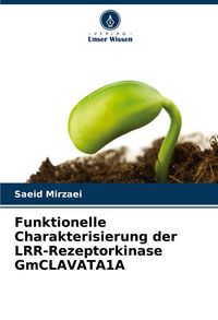 Produktbild: Funktionelle Charakterisierung der LRR-Rezeptorkinase GmCLAVATA1A