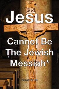 Produktbild: Jesus Cannot Be The Jewish Messiah*