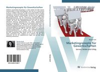 Produktbild: Marketingrezepte f&uuml;r Gewerkschaften