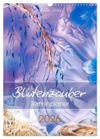Produktbild: Bl&uuml;tenzauber - Familienplaner 2026 (Wandkalender 2026 DIN A3 hoch), CALVENDO Monatskalender