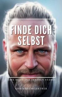 Produktbild: Finde Dich selbst - Die Reise zur inneren St&auml;rke