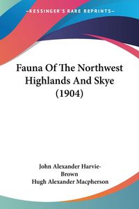 Produktbild: Fauna Of The Northwest Highlands And Skye (1904)