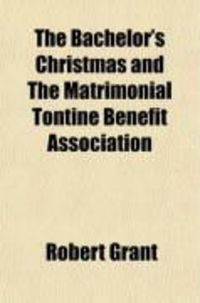 Produktbild: The Bachelor's Christmas and the Matrimonial Tontine Benefit Association