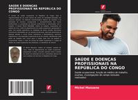 Produktbild: Sa&uacute;de E Doen&ccedil;as Profissionais Na Rep&uacute;blica Do Congo