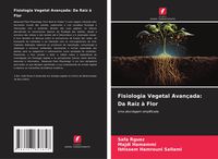 Produktbild: Fisiologia Vegetal Avan&ccedil;ada: Da Raiz &agrave; Flor