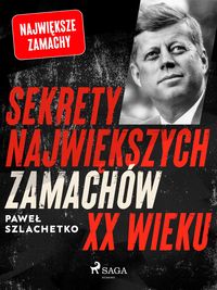 Produktbild: Sekrety najwiekszych zamach&oacute;w XX wieku