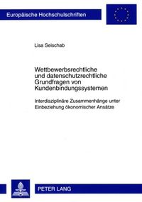 Produktbild: Wettbewerbsrechtliche- und datenschutzrechtliche Grundfragen von Kundenbindungssystemen