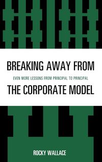 Produktbild: Wallace, R: Breaking Away from the Corporate Model