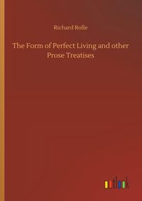 Produktbild: The Form of Perfect Living and other Prose Treatises