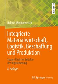 Bild vom Artikel Integrierte Materialwirtschaft, Logistik, Beschaffung und Produktion vom Autor Helmut Wannenwetsch